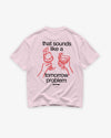 Heavy Oversized Tee - That Sounds Like a Tomorrow Problem