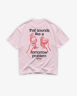 Heavy Oversized Tee - That Sounds Like a Tomorrow Problem