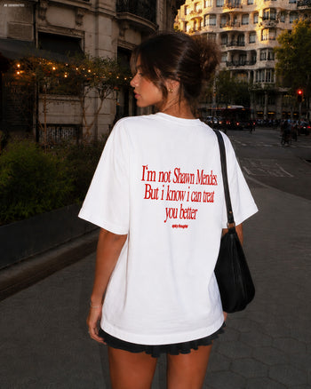 Heavy Oversized Tee - I Know I Can Treat You Better