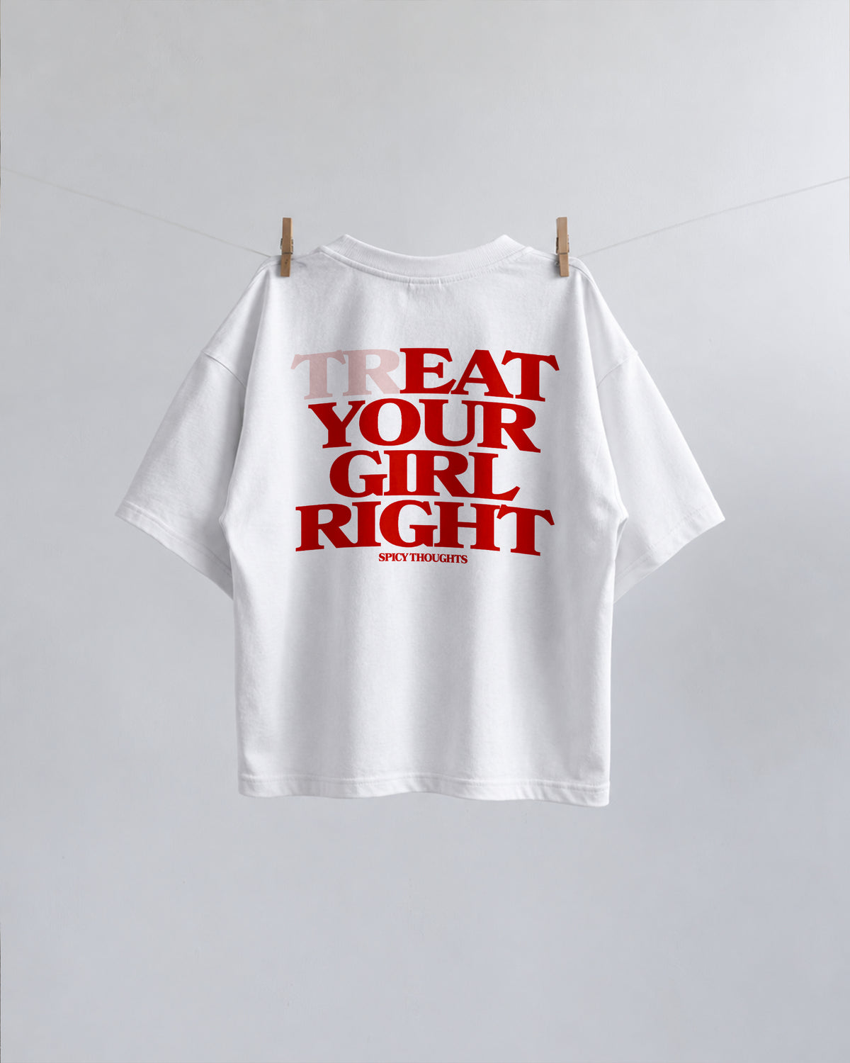 Heavy Oversized Tee - Treat Your Girl Right