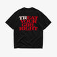 Heavy Oversized Tee - Treat Your Girl Right