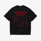 Heavy Oversized Tee - Ways To Say Fuck You