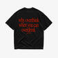 Heavy Oversized Tee - Why Overthink When You Can Overdrink