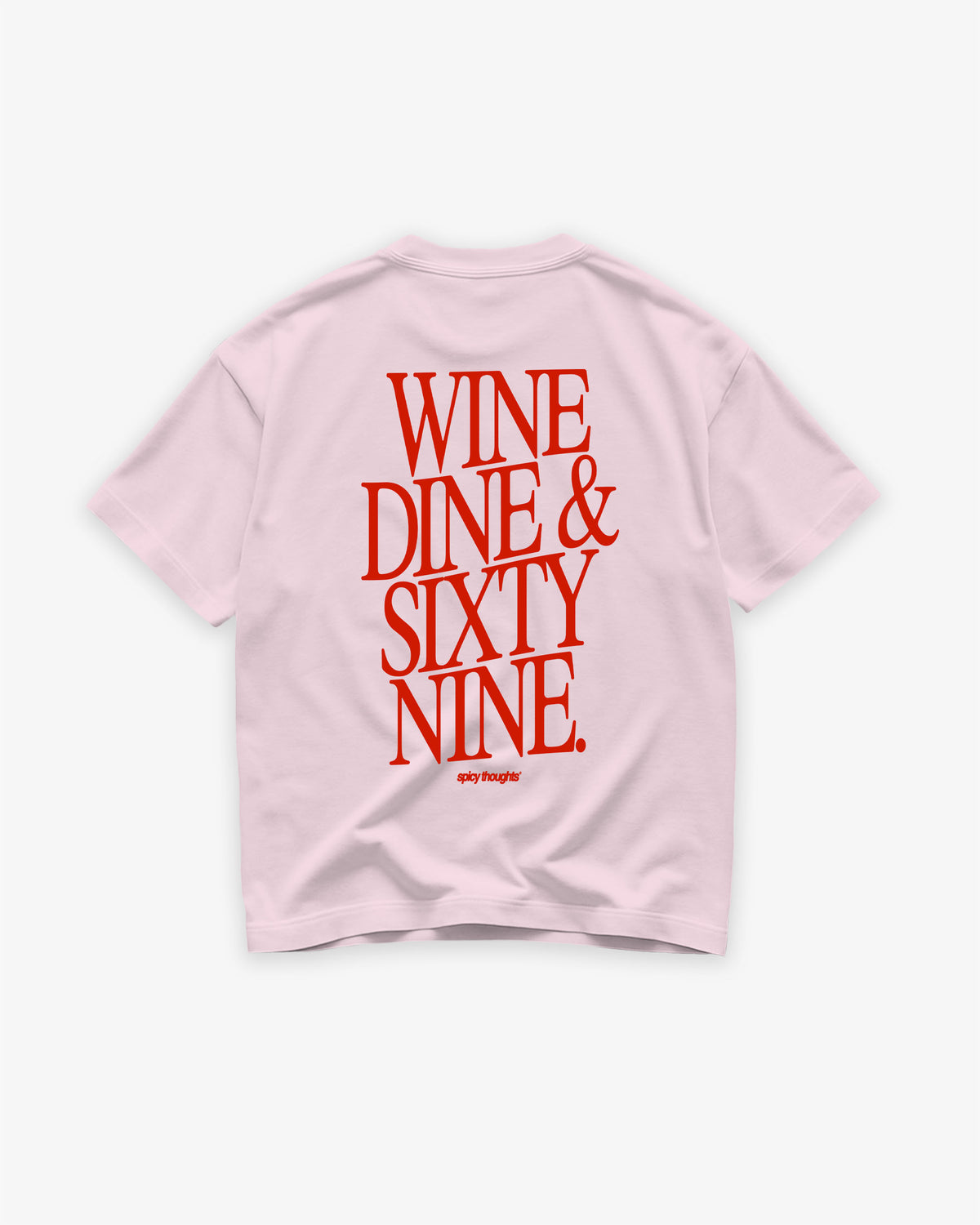 Heavy Oversized Tee - Wine Dine & Sixty Nine