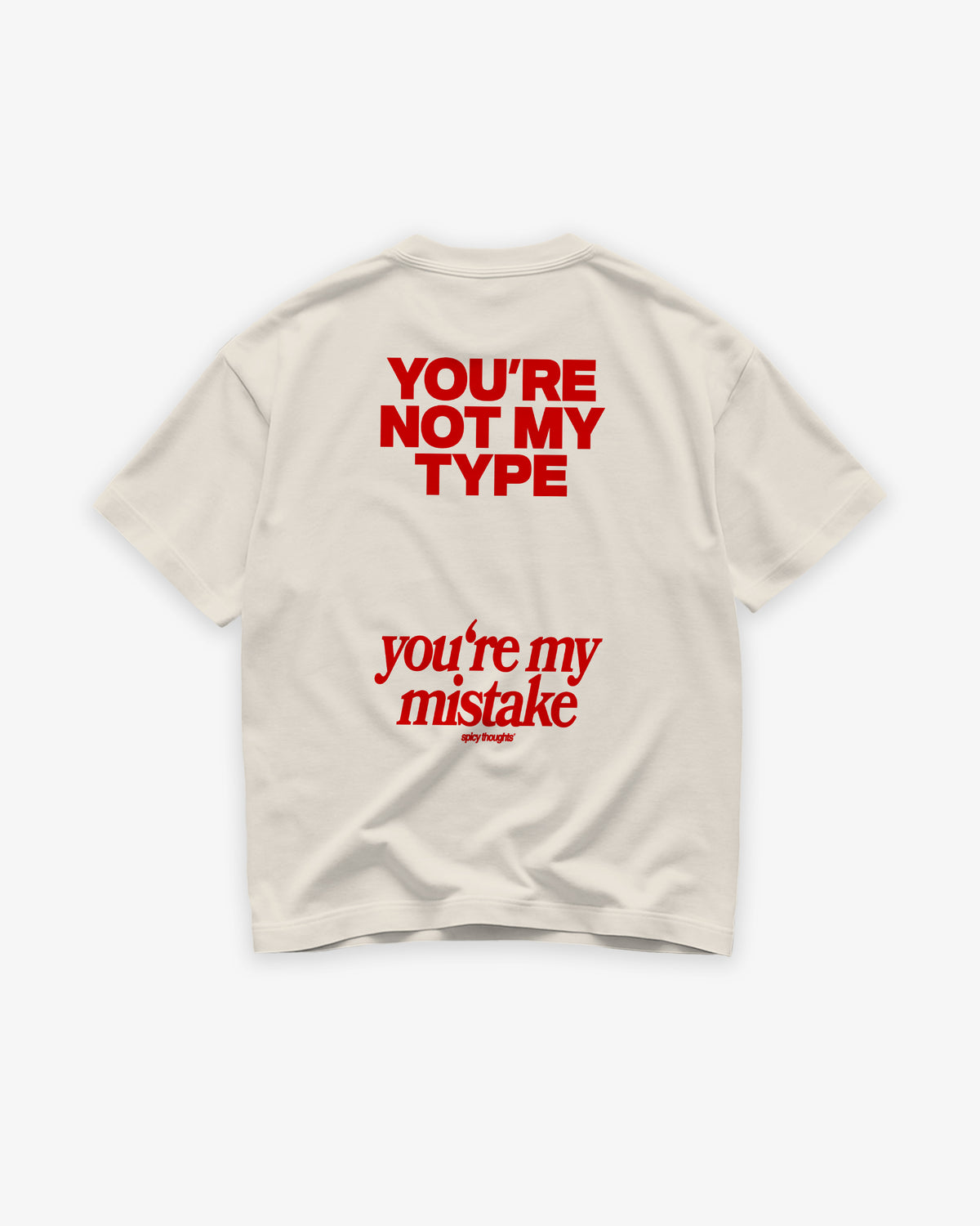 Heavy Oversized Tee - You’re not my type. You’re my mistake