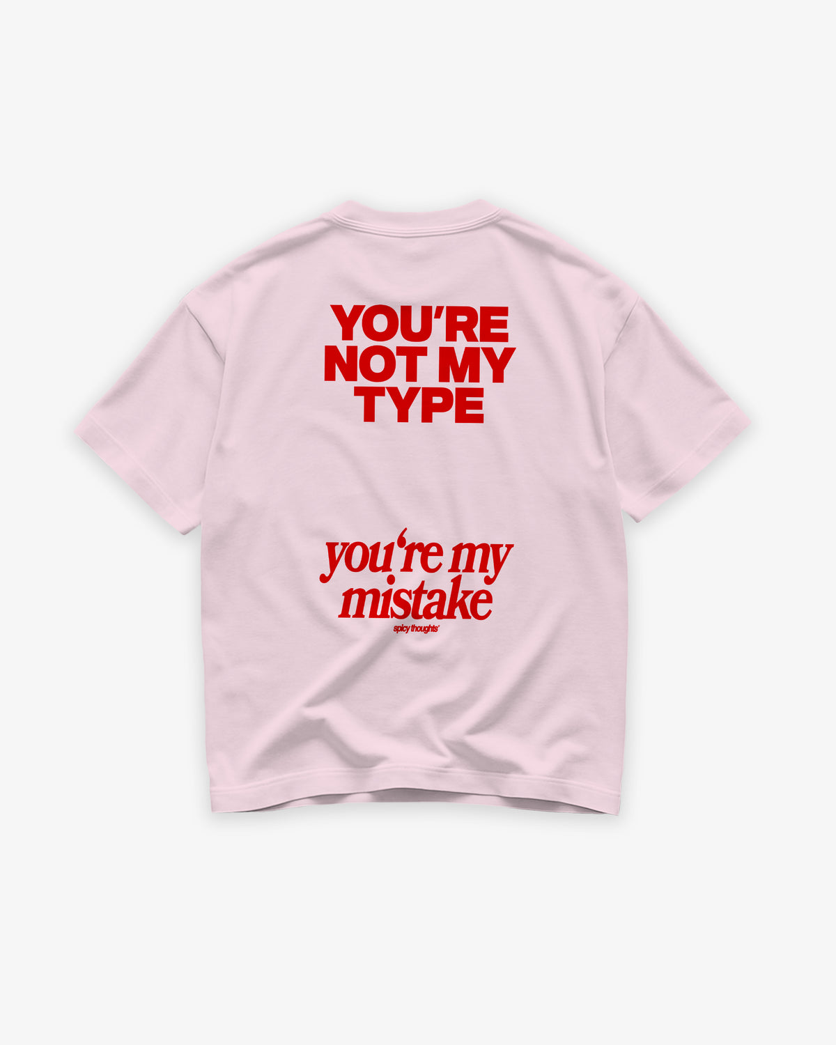 Heavy Oversized Tee - You’re not my type. You’re my mistake