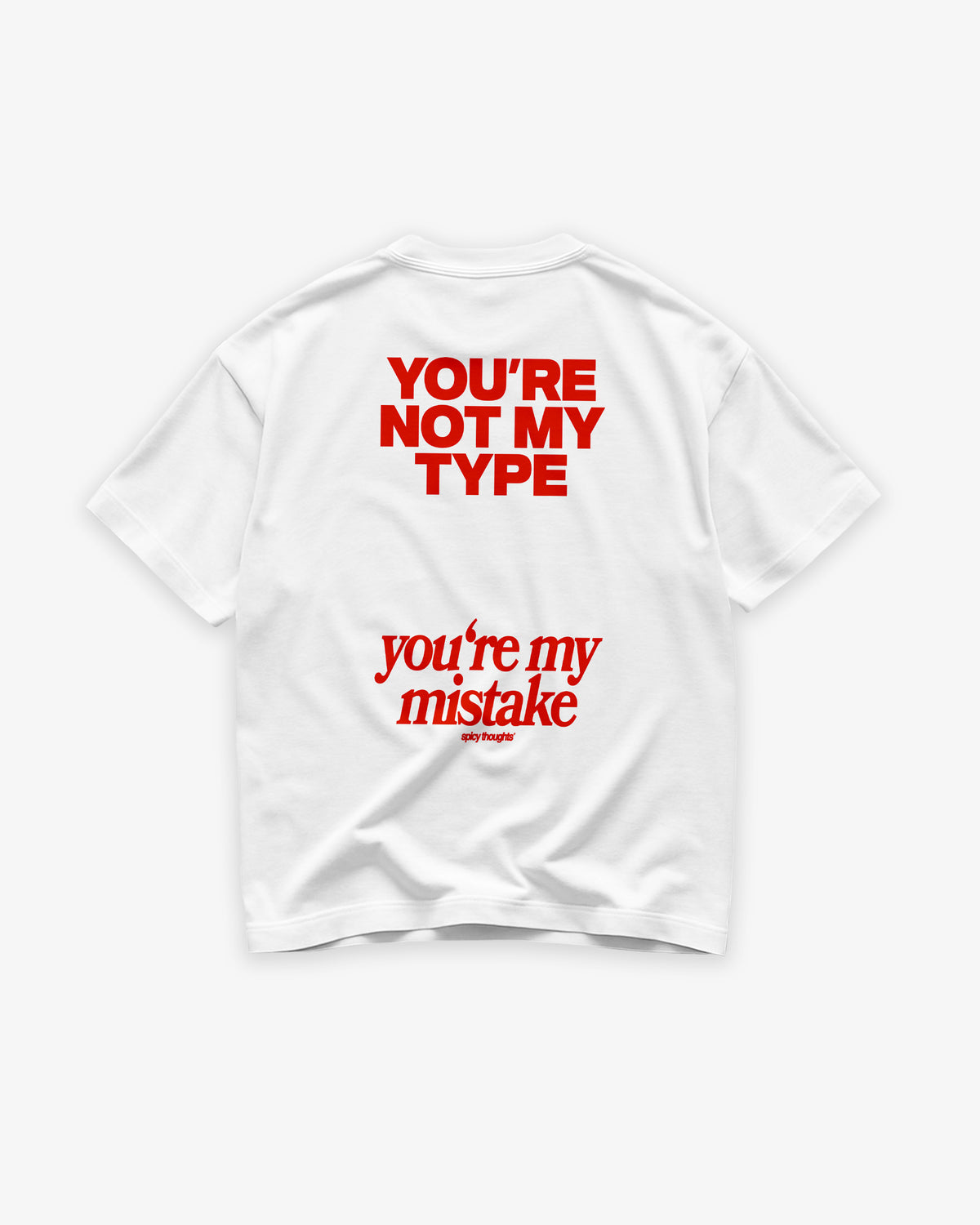 Heavy Oversized Tee - You’re not my type. You’re my mistake