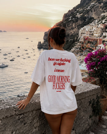 Heavy Oversized Tee - Here We Fucking Go Again… I Mean Good Morning Fuckers