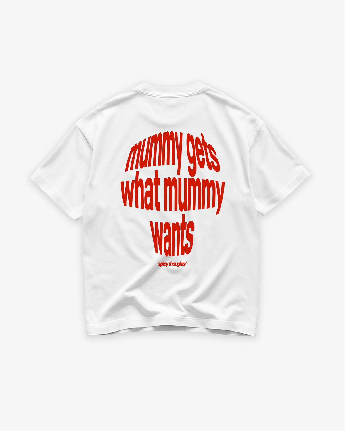 Heavy Oversized Tee - Mummy Gets What Mummy Wants