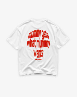 Heavy Oversized Tee - Mummy Gets What Mummy Wants