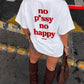 Heavy Oversized Tee - No pussy. No happy