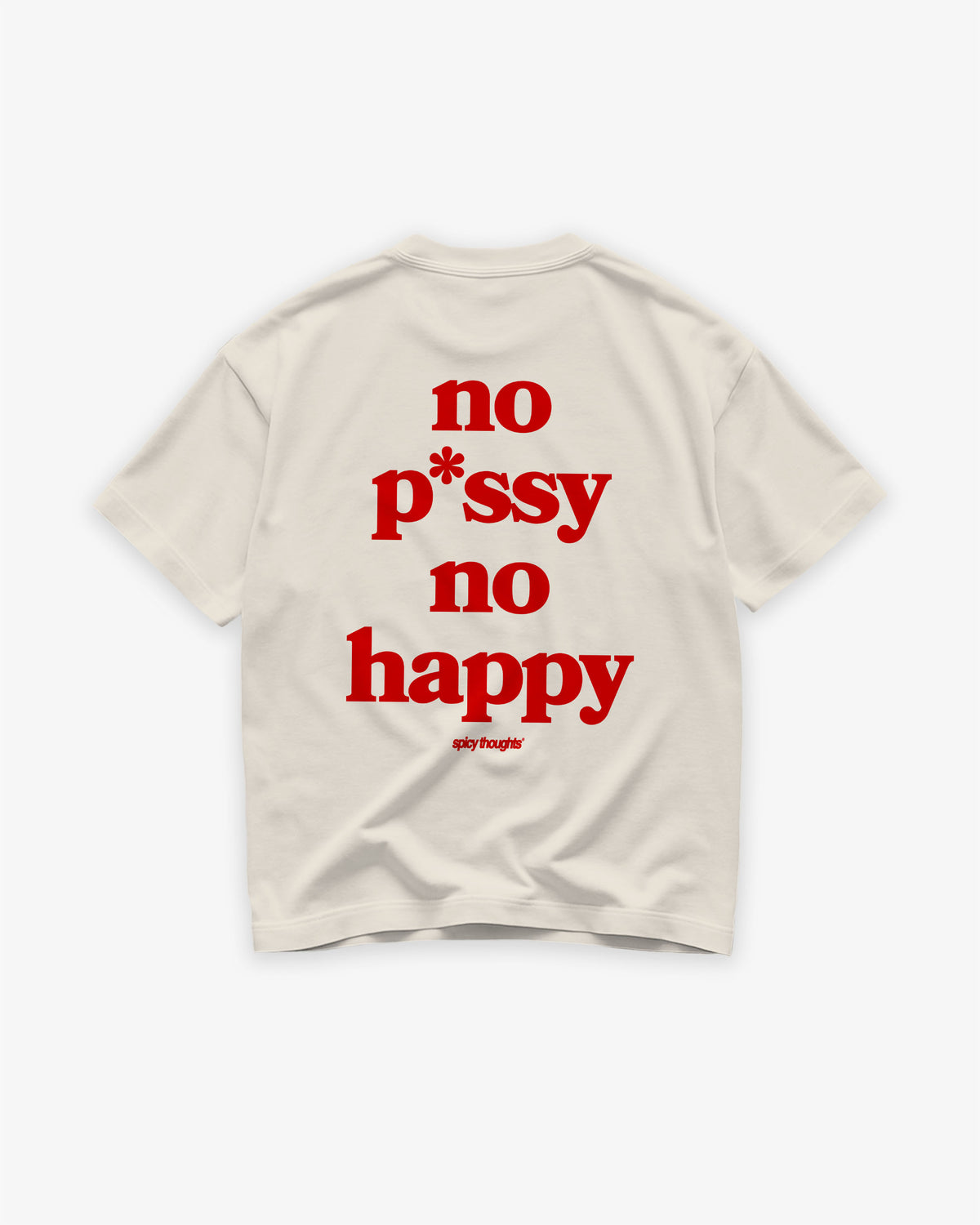 Heavy Oversized Tee - No pussy. No happy