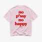 Heavy Oversized Tee - No pussy. No happy
