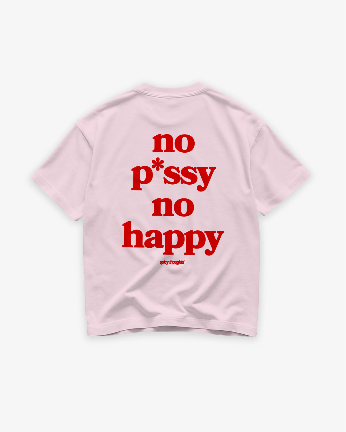 Heavy Oversized Tee - No pussy. No happy