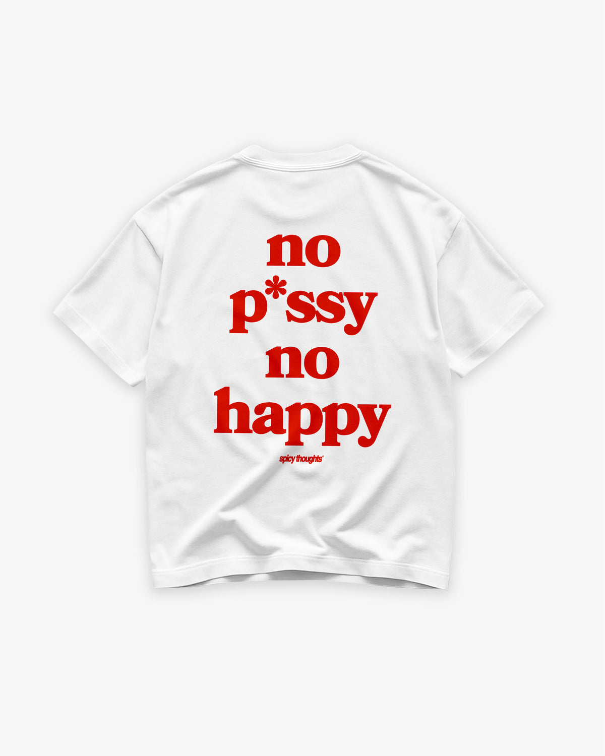 Heavy Oversized Tee - No pussy. No happy