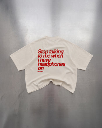 Heavy Oversized Tee - Stop talking to me when i have headphones on