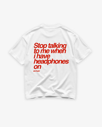 Heavy Oversized Tee - Stop talking to me when i have headphones on