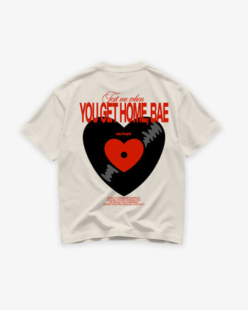 Heavy Oversized Tee - Text Me When You Get Home, Bae