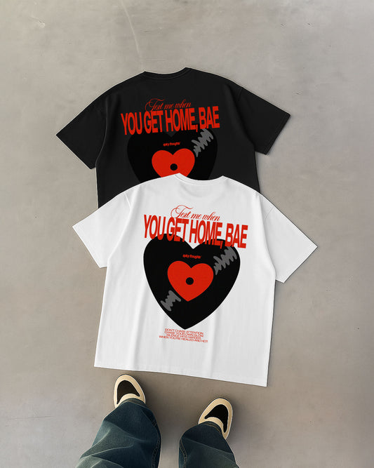 Heavy Oversized Tee - Text Me When You Get Home, Bae