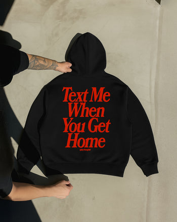 Oversized Hoodie - Text Me When You Get Home
