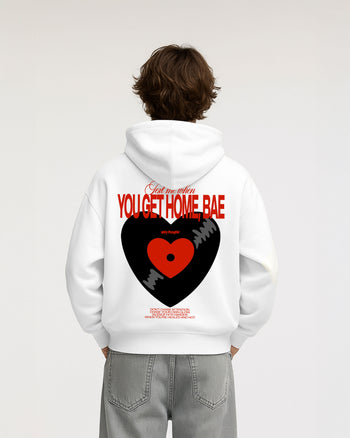 Oversized Hoodie - Text Me When You Get Home, Bae