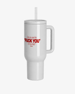 Stainless Steel Tumbler - Can You See The Fuck You In My Smile