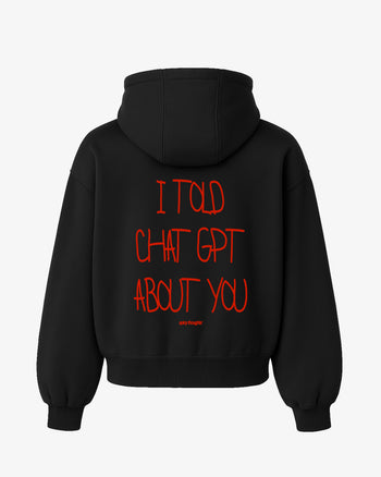 Oversized Hoodie - I Told Chat GPT About You Handwritten