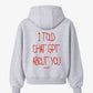 Oversized Hoodie - I Told Chat GPT About You Handwritten