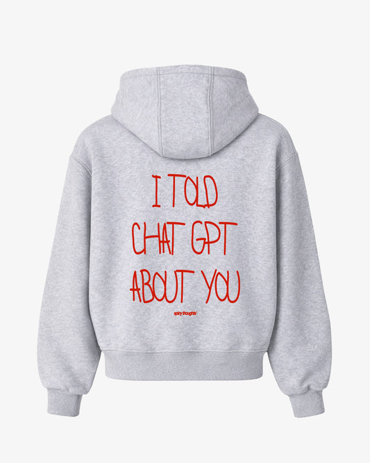 Oversized Hoodie - I Told Chat GPT About You Handwritten