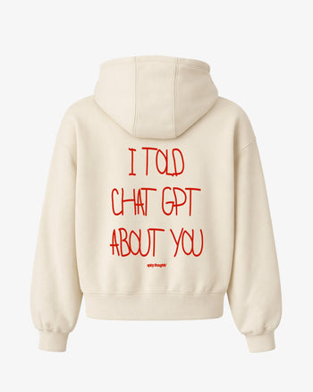 Oversized Hoodie - I Told Chat GPT About You Handwritten