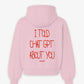 Oversized Hoodie - I Told Chat GPT About You Handwritten