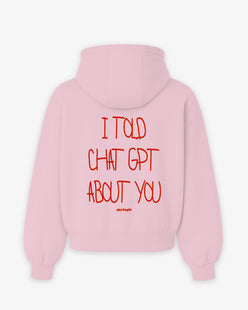 Oversized Hoodie - I Told Chat GPT About You Handwritten