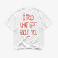Heavy Oversized Tee - I Told Chat GPT About You Handwritten