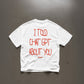 Heavy Oversized Tee - I Told Chat GPT About You Handwritten