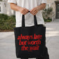 Tote Bag - Always Late But Worth The Wait