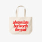 Tote Bag - Always Late But Worth The Wait