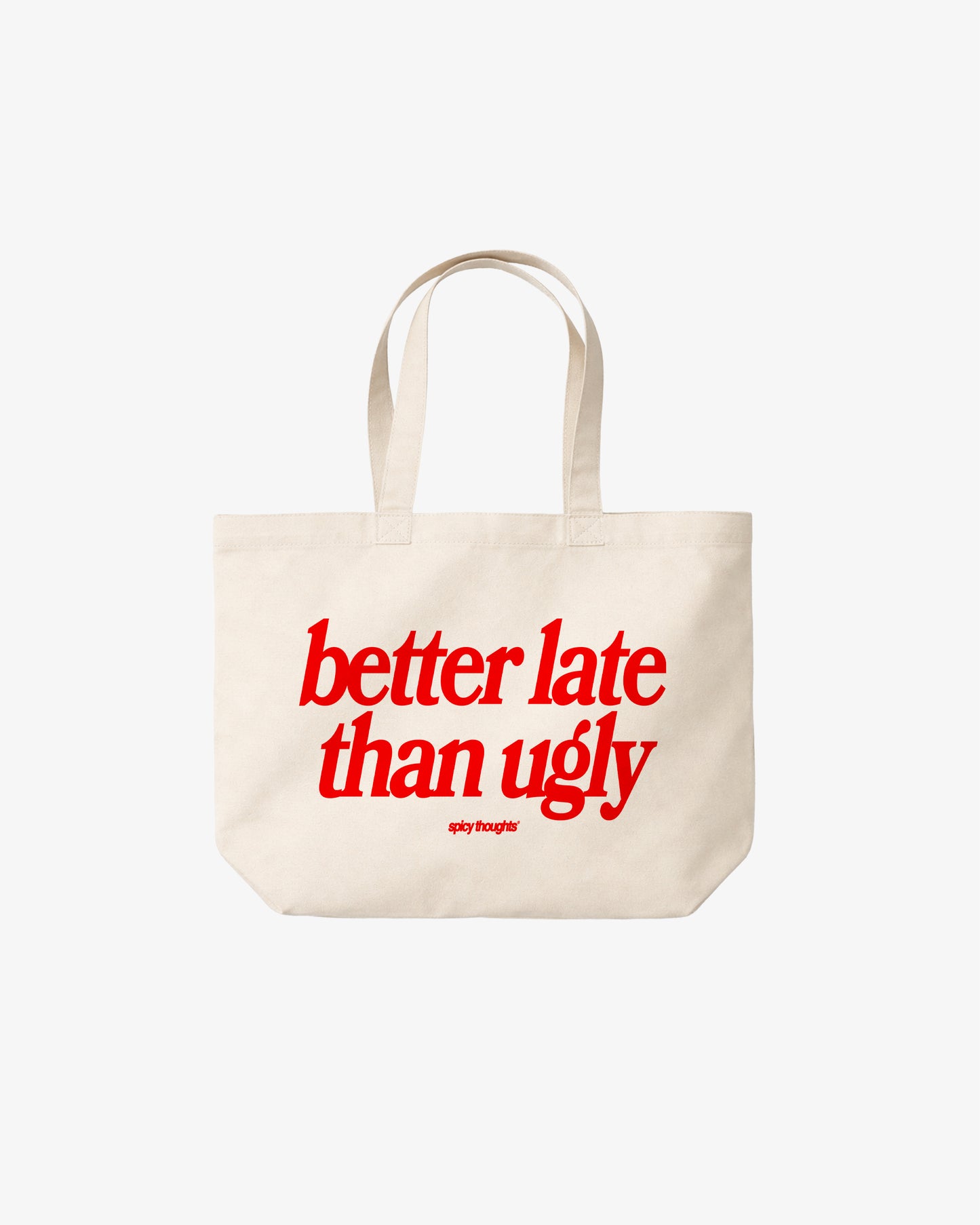 Tote Bag - Better Late Than Ugly