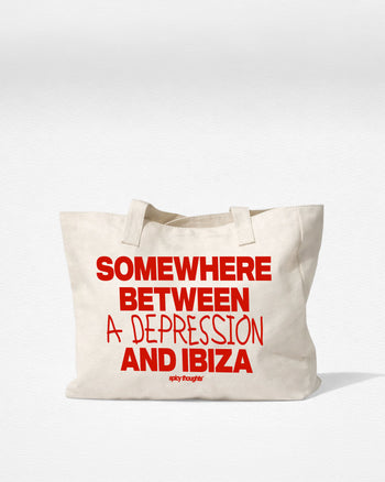 Tote Bag - Somewhere Between A Depression And Ibiza