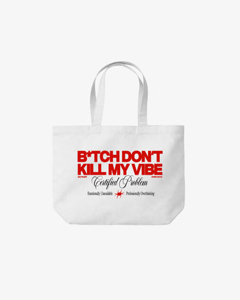 Tote Bag - B*tch Don’t Kill My Vibe
