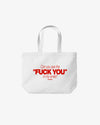 Tote Bag - Can You See The Fuck You In My Smile