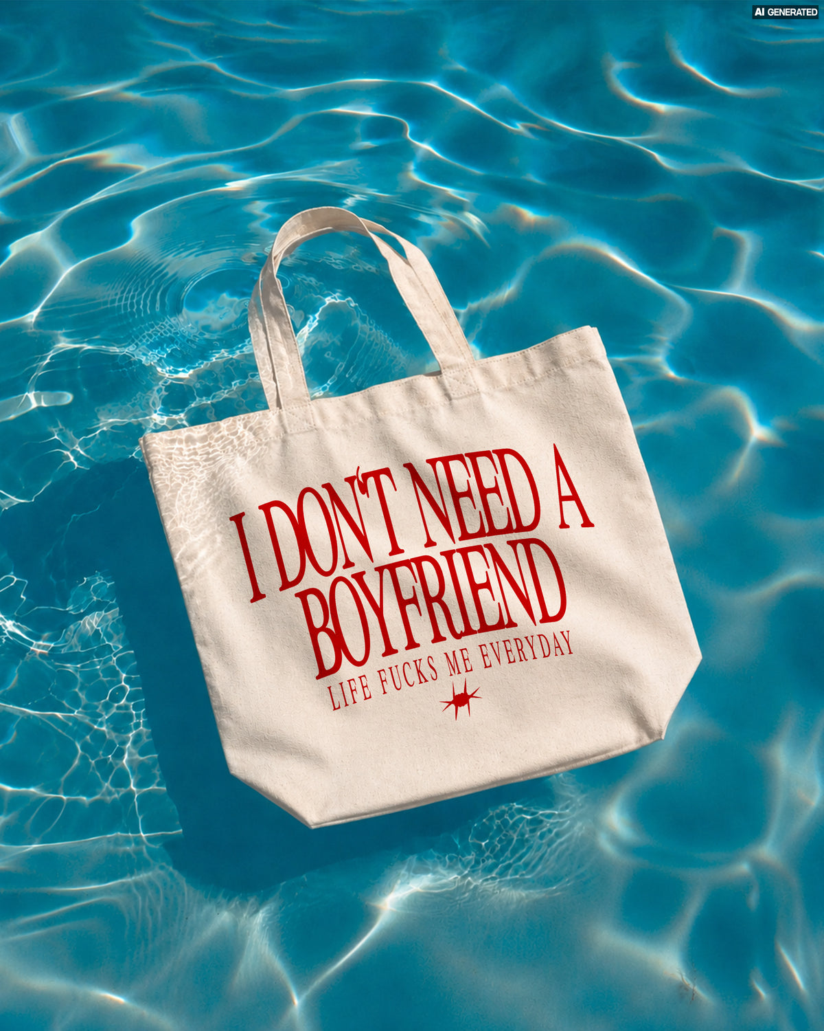 Tote Bag - I Don’t Need a Boyfriend