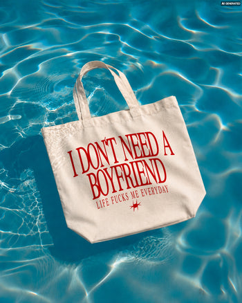 Tote Bag - I Don’t Need a Boyfriend