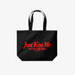 Tote Bag - Just Kiss Me