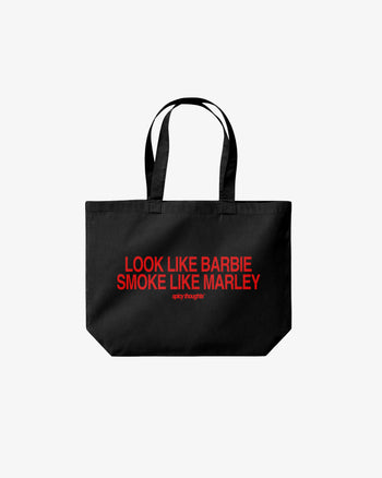 Tote Bag - Look Like Barbie, Smoke Like Marley