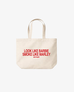 Tote Bag - Look Like Barbie, Smoke Like Marley