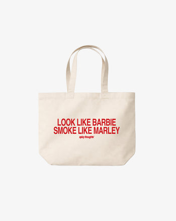 Tote Bag - Look Like Barbie, Smoke Like Marley