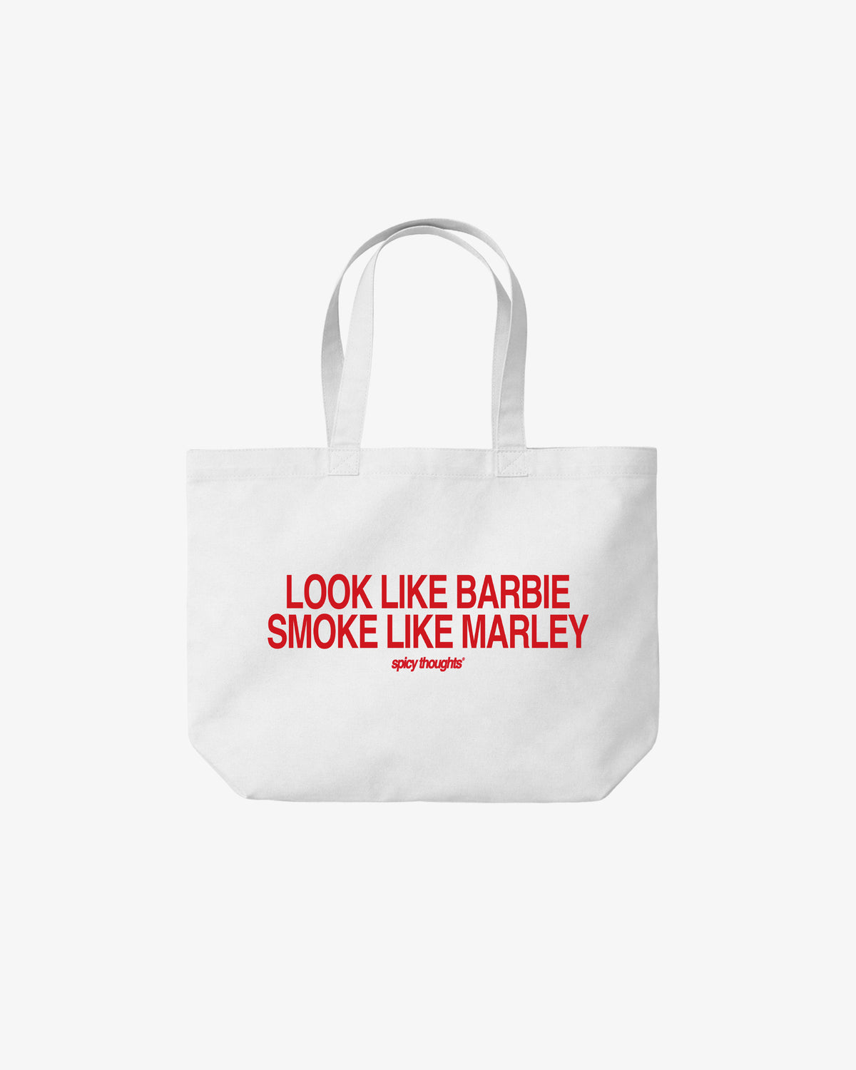 Tote Bag - Look Like Barbie, Smoke Like Marley