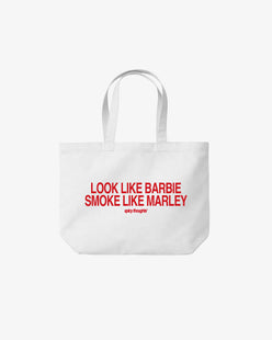 Tote Bag - Look Like Barbie, Smoke Like Marley