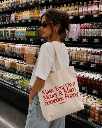 Tote Bag - Make Your Own Money & Marry Someone Funny