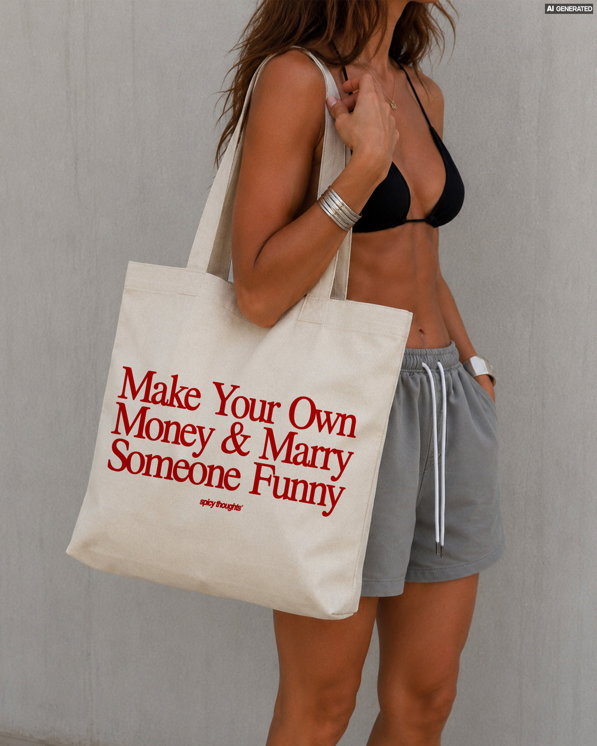 Tote Bag - Make Your Own Money & Marry Someone Funny